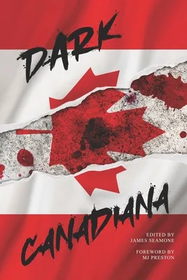 Dark Canadiana: An Anthology of Canadian Horror cover