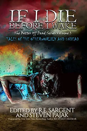 If I Die Before I Wake: Tales of the Otherworldly and Undead cover